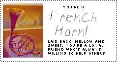 I am a French Horn