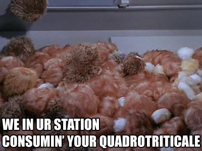 WE IN UR STATION CONSUMIN' YOUR QUADROTRITICALE